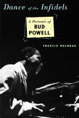 【预售】Dance of the Infidels: A Portrait of Bud Powell