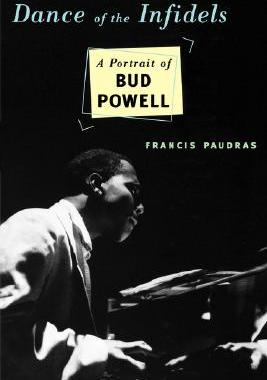 【预售】Dance of the Infidels: A Portrait of Bud Powell