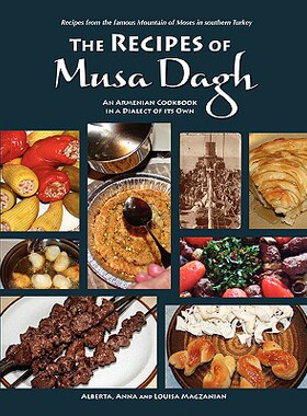 【预售】The Recipes of Musa Dagh - An Armenian Cookbook in a