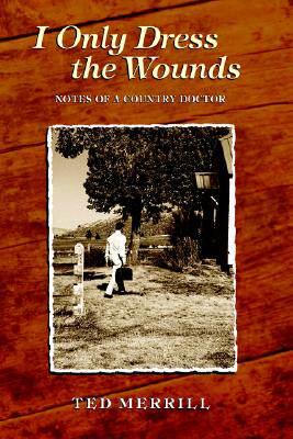 【预售】I Only Dress the Wounds: Notes of a Country Doctor