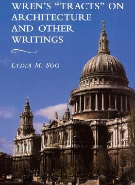 【预售】Wren's 'Tracts' on Architecture and Other Writings