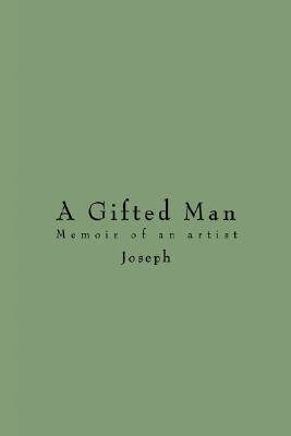 【预售】A Gifted Man: Memoir of an Artist