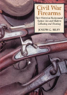 【预售】Civil War Firearms: Their Historical Background and