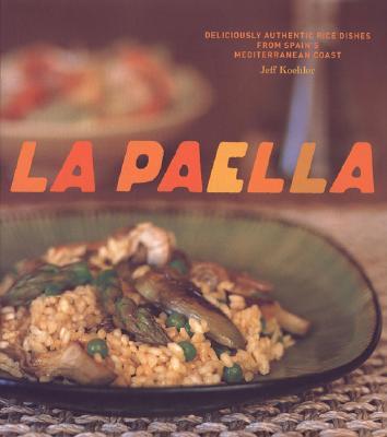 【预售】La Paella: Deliciously Authentic Rice Dishes from