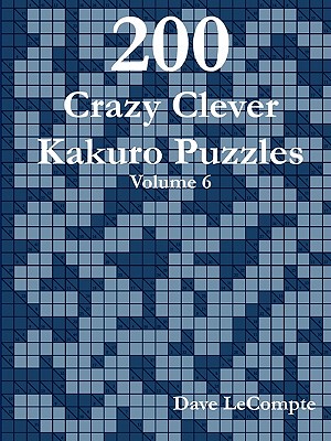 【预售】200 Crazy Clever Kakuro Puzzles - Volume 6