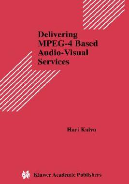 【预售】Delivering MPEG-4 Based Audio-Visual Services