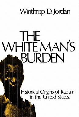 【预售】The White Man's Burden: Historical Origins of Racism