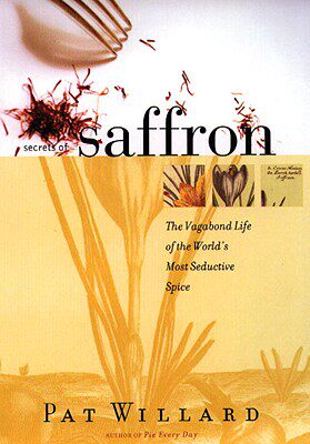 【预售】Secrets of Saffron: The Vagabond Life of the World's