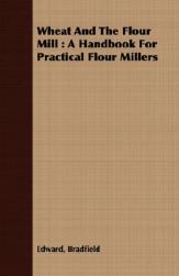 【预售】Wheat and the Flour Mill: A Handbook for Practical