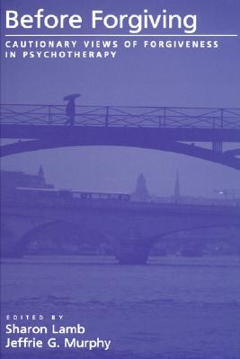 【预售】Before Forgiving: Cautionary Views of Forgiveness in