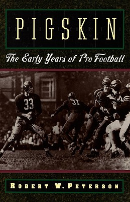 【预售】Pigskin: The Early Years of Pro Football
