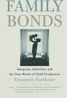 【预售】Family Bonds: Adoption, Infertility, and the New
