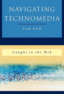 【预售】Navigating Technomedia: Caught in the Web