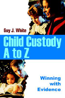 【预售】Child Custody A to Z: Winning with Evidence