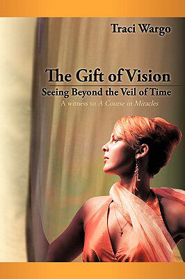 【预售】The Gift of Vision: Seeing Beyond the Veil of Time