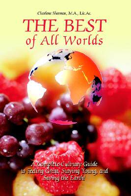 【预售】The Best of All Worlds: A Complete Culinary Guide to