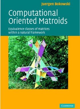 【预售】Computational Oriented Matroids: Equivalence Classes