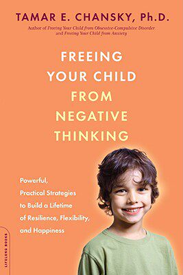 【预售】Freeing Your Child from Negative Thinking: Powerful,