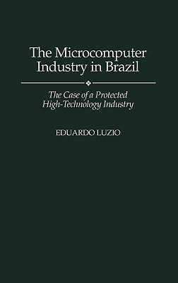 【预售】The Microcomputer Industry in Brazil: The Case of a
