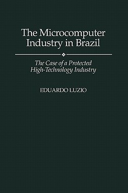 【预售】The Microcomputer Industry in Brazil: The Case of a