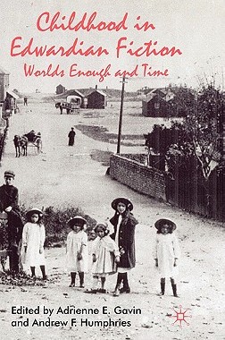 【预售】Childhood in Edwardian Fiction: Worlds Enough and