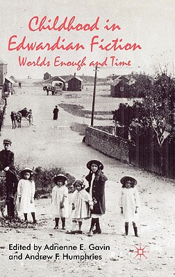 【预售】Childhood in Edwardian Fiction: Worlds Enough and