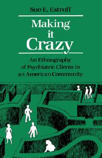 【预售】Making It Crazy: An Ethnography of Psychiatric