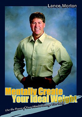 【预售】Mentally Create Your Ideal Weight: Use the Power of