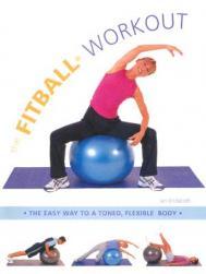 【预售】The Fitball Workout: The Easy Way to a Toned,