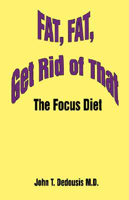 【预售】Fat, Fat, Get Rid of That: The Focus Diet