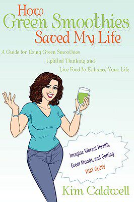 【预售】How Green Smoothies Saved My Life