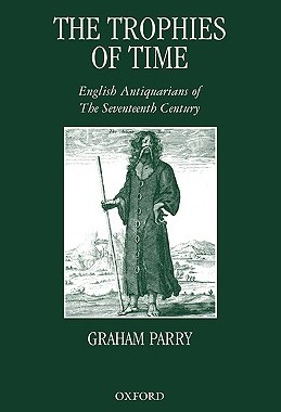 【预售】The Trophies of Time: English Antiquarians of the
