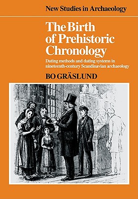 【预售】The Birth of Prehistoric Chronology: Dating Methods