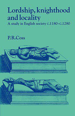 【预售】Lordship, Knighthood and Locality: A Study in