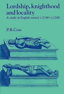 【预售】Lordship, Knighthood and Locality: A Study in