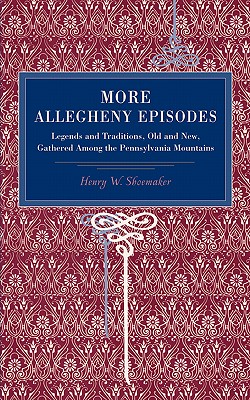 【预售】More Allegheny Episodes: Legends and Traditions, Old