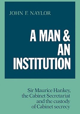 【预售】A Man and an Institution: Sir Maurice Hankey, the