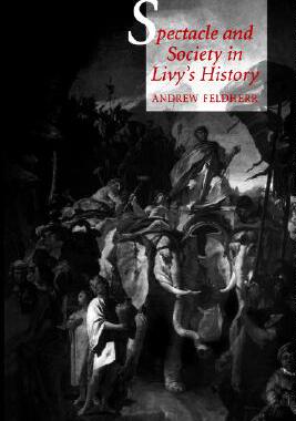 【预售】Spectacle and Society in Livy's History
