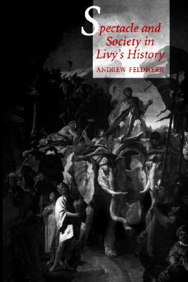 【预售】Spectacle and Society in Livy's History