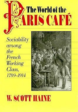 【预售】The World of the Paris Caf?: Sociability Among the