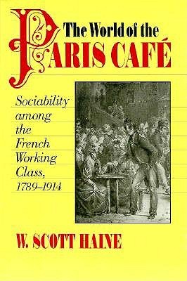 【预售】The World of the Paris Caf?: Sociability Among the