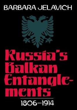 【预售】Russia's Balkan Entanglements, 1806 1914