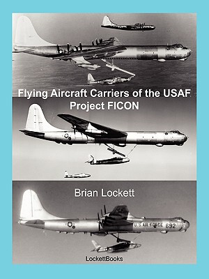 【预售】Flying Aircraft Carriers of the USAF: Project Ficon