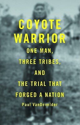 【预售】Coyote Warrior: One Man, Three Tribes, and the Trial