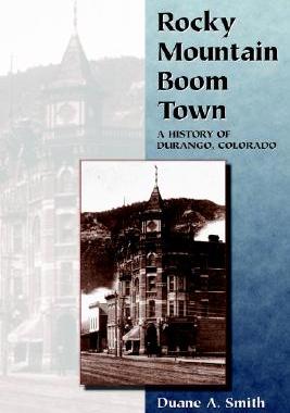 【预售】Rocky Mountain Boomtown: A History of Durango