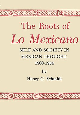 【预售】The Roots of Lo Mexicano: Self and Society in