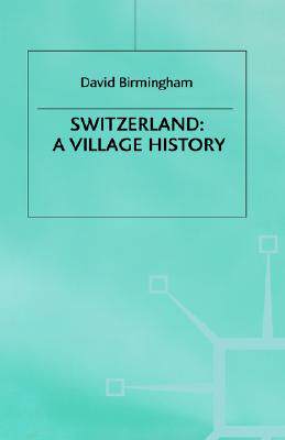 【预售】Switzerland: A Village History