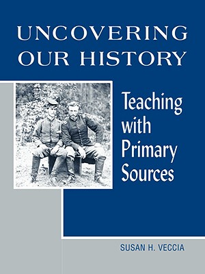 【预售】Uncovering Our History: Teaching with Primary