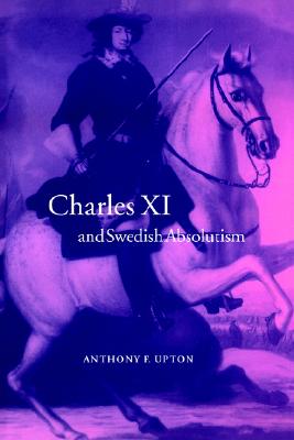 【预售】Charles XI and Swedish Absolutism, 1660 1697