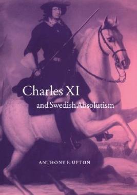 【预售】Charles XI and Swedish Absolutism, 1660-1697